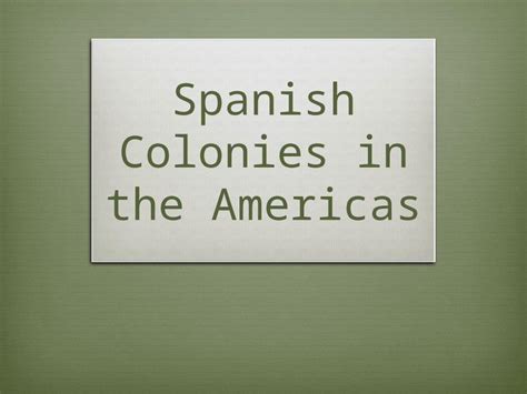 (PPTX) Spanish Colonies in the Americas. What does this image suggest ...