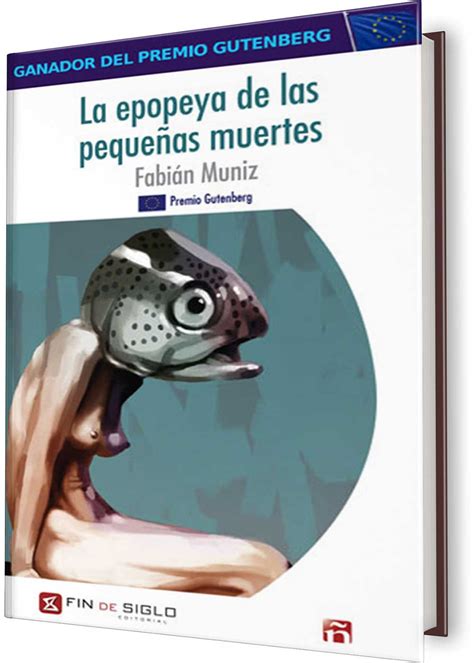 La Epopeya De Las Peque As Muertes Editorial Fin De Siglo Librer A