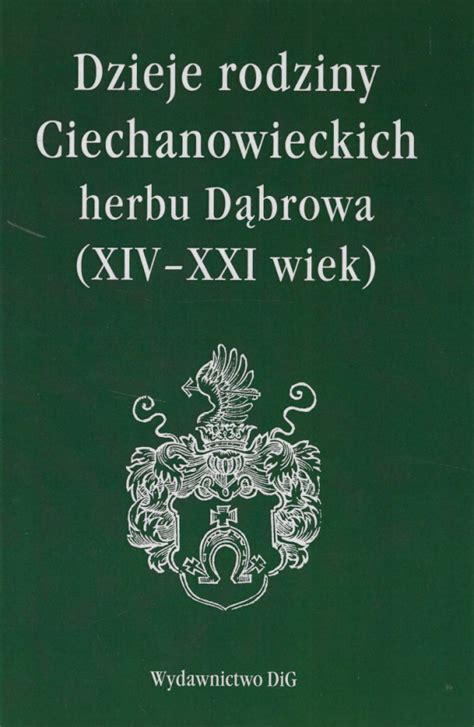 Stara Szuflada Dzieje rodziny Ciechanowieckich herbu Dąbrowa XIV