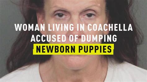 Watch Woman Living In Coachella Accused Of Dumping Newborn Puppies