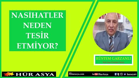 NASİHATLER NEDEN TESİR ETMİYOR RÜSTEM GARZANLI YENİ ASYA GAZETESİ