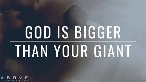 God Is Bigger Than Your Giant Focus On How Big Your God Is Inspirational And Motivational