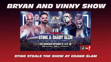 Sting Steals The Show At AEW Dynamite Grand Slam Bryan Vinny Show