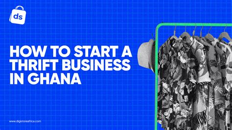 How To Start A Thrift Business In Ghana Digistore