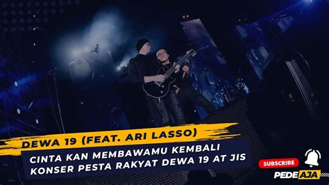 Dewa Feat Ari Lasso Cinta Kan Membawamu Kembali Konser Pesta