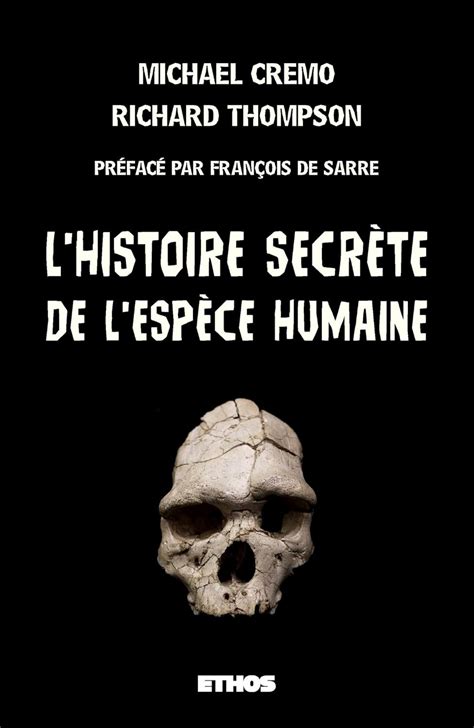 Amazon Fr L Histoire Secr Te De L Esp Ce Humaine Cremo Michael