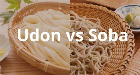 Udon Vs Soba Noodles What S The Difference Starry Mart