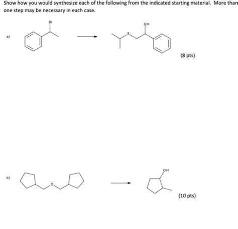 Solved Show How You Would Synthesize Each Of The Following Chegg