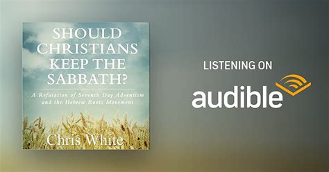 Should Christians Keep The Sabbath By Chris White Audiobook