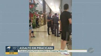 Bom Dia Cidade Campinas Piracicaba Assaltantes Invadem Shopping E