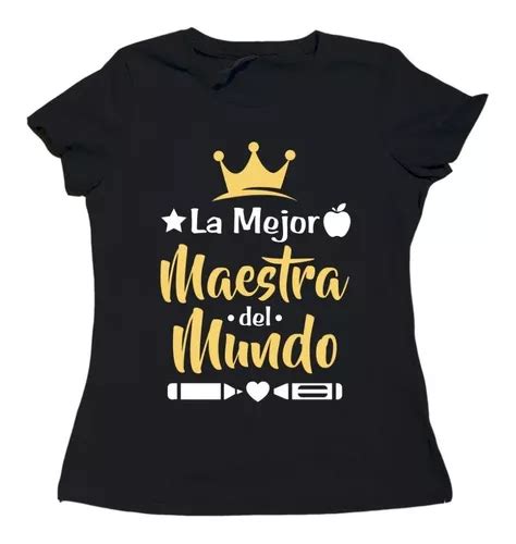 Playera La Mejor Maestra Del Mundo Día Del Maestro en venta en Tuxtla