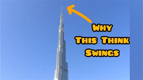 Why Top Of Burj Khalifah Swings Engineering Secrets Of Burj Khalifa