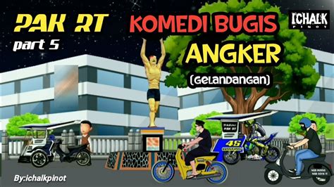 Komedi Bugis Pak Rt Part Angker Gelandangan Youtube