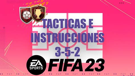 FORMACION PARA REMONTAR PARTIDOS TACTICAS E INTRUCCIONES 3 5 2