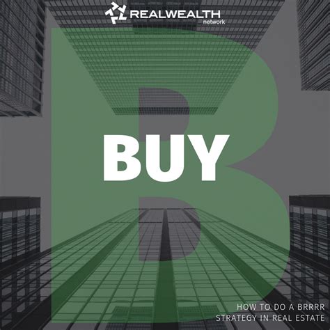 How To Do A Brrrr Strategy In Real Estate Realwealth