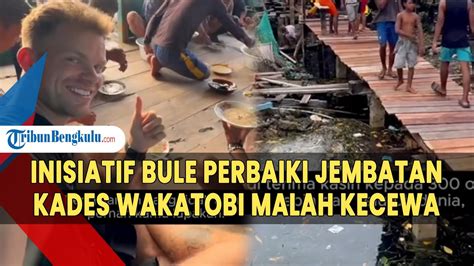 Niat Baik Bule Denmark Untuk Perbaiki Jembatan Wakatobi Kades Malah