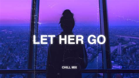 Let Her Go Viral Hits Depressing Songs Playlist Top