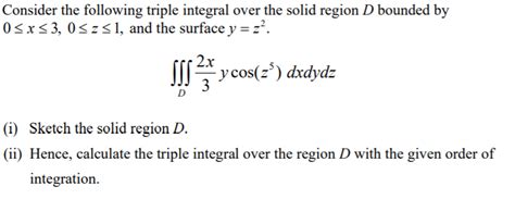 Solved Consider The Following Triple Integral Over The Solid Chegg