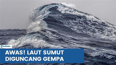 LAUT SUMUT DIGUNCANG GEMPA RABU 13 DESEMBER 2023 INFO BMKG BERPUSAT DI