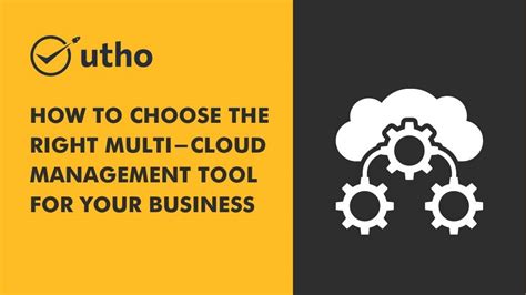 How To Choose The Right Multi Cloud Management Tool For Your Business