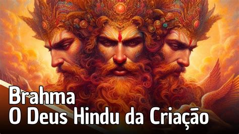 Brahma A Profunda Jornada Do Deus Criador Hindu Youtube