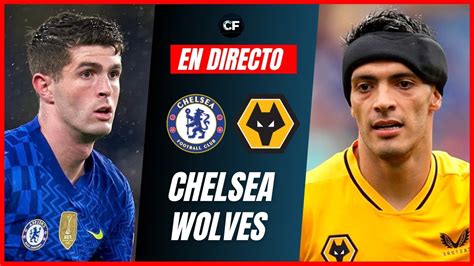 Chelsea Vs Wolverhampton En Vivo Premier League Youtube