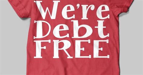 Dave Ramsey Inspired T Shirt We Re Debt Free Perfect For Anyone Working To Get Out Of Debt