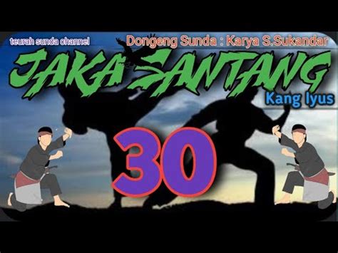 Jaka Santang Versi Kang Iyus Teurah Sunda Channel Youtube