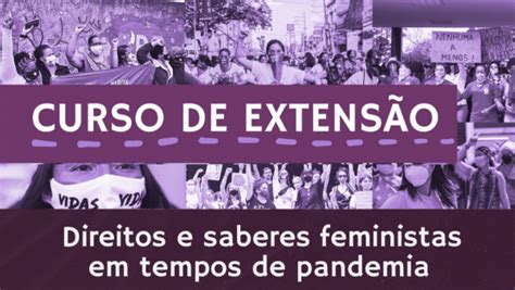 Curso De Extensão “direitos E Saberes Feministas Em Tempos De Pandemia