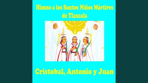 Himno a los Niños Mártires de Tlaxcala YouTube