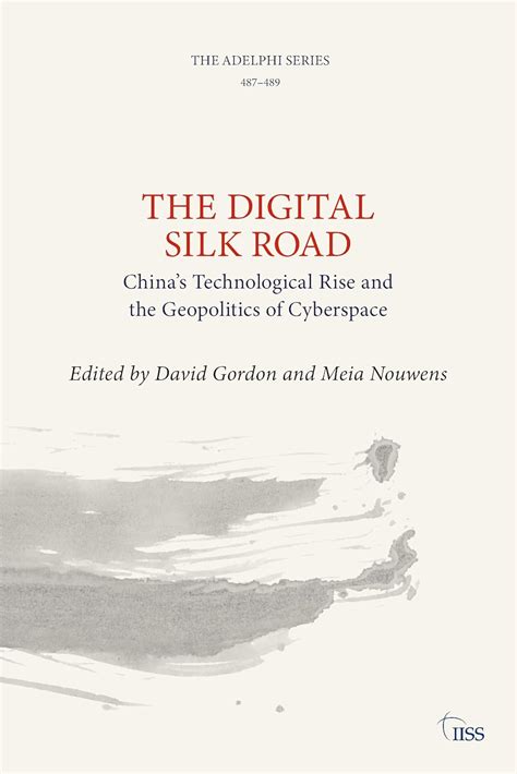 The Digital Silk Road China S By Gordon David