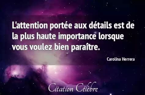 Citation Carolina Herrera bien L attention portée aux détails est de