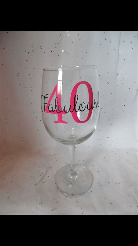 40 And Fabulous Wine Glass 40th Birthday Wine Glass Custom Birthday Wine Glass 40th