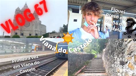 Vlog Viagem A Viana Do Castelo Youtube