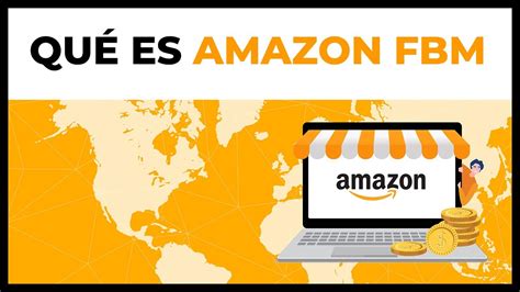 Qu Es Amazon Fbm Fulfillment By Merchant Y Qu Ventajas Tiene