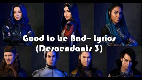 Good To Be Bad Lyrics Descendants 3 Youtube