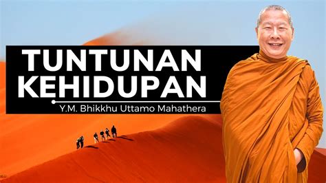 Tuntunan Kehidupan Y M Bhikkhu Uttamo Mahathera Youtube