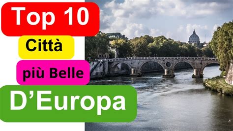 Top 10 Città Più Belle Deuropa Youtube