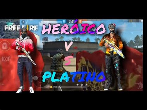 HERÓICO VS PLATINO AGRESIVO FREE FIRE YouTube