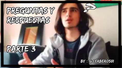 Especial 1500 Subs Preguntas Y Respuestas Parte 3 YouTube