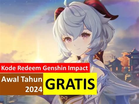 Aktif Berikut Kode Redeem Genshin Impact Terbaru 1 Januari 2024