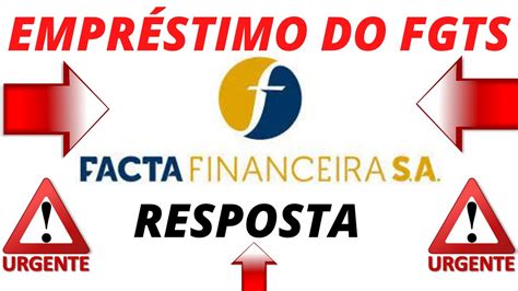 EMPRÉSTIMO DO FGTS FACTA FINANCEIRA RESPOSTA SOBRE DEMORA ENTENDA