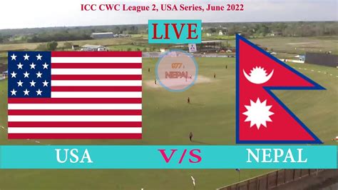 Live Nepal Vs Usa Icc Cwc League 2 Cricket Nepali Commentary And Discussion Live Youtube