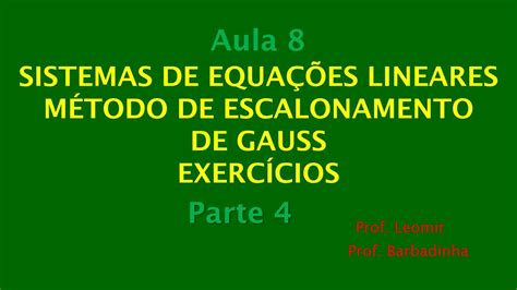 Sistemas De Equa Es Lineares M Todo De Escalonamento De Gauss