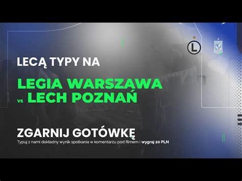 Legia VS Lech Lecą Typy 34 I Typy Bukmacherskie na Ekstraklasę