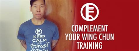 Complement Your Wing Chun Training 112 Wing Chun United