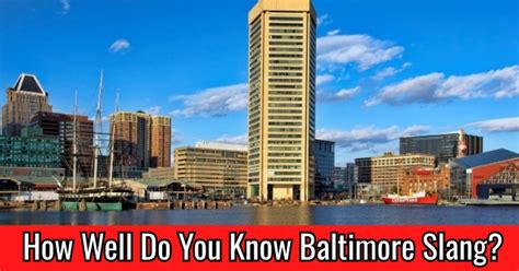 How Well Do You Know Baltimore Slang? | All About States