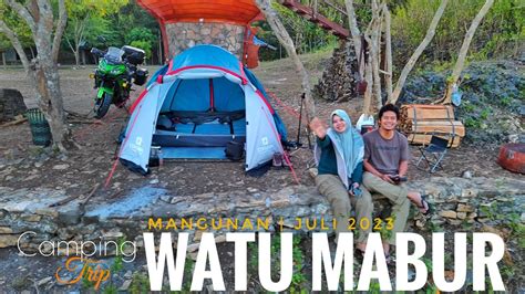 CAMPING WATU MABUR MANGUNAN YouTube