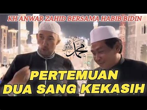 Kh Anwar Zahid Bertemu Musuh Bebuyutan Habib Bidin Assegaf Sa At Di