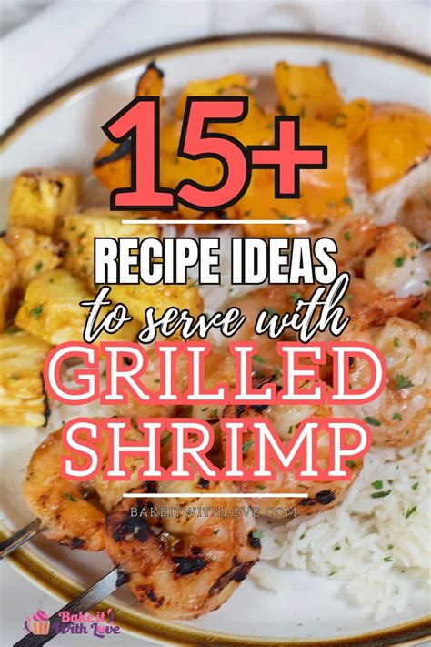 What To Serve With Grilled Shrimp 17 Best Delicious Side Dishes